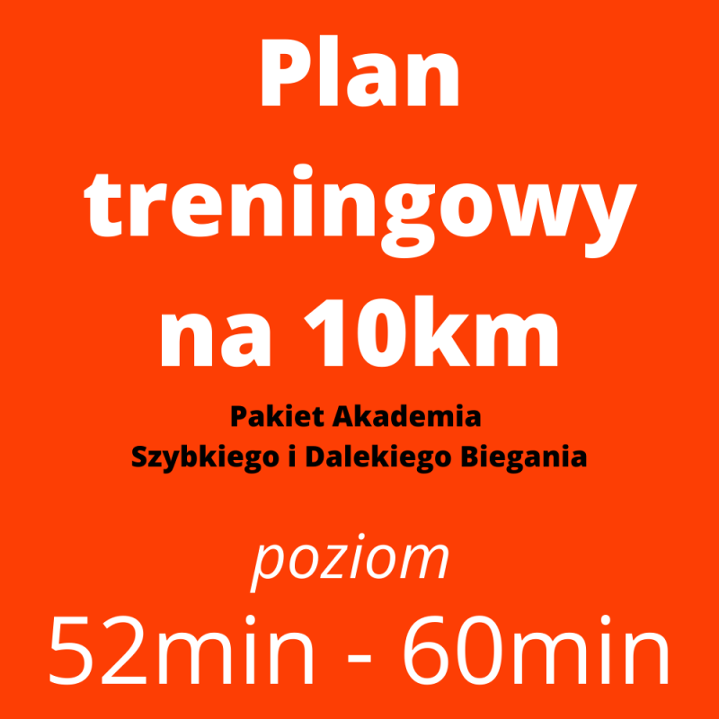 Bieganie 8 tygodni plan treningowy 10km na tempo 52min-60min - pakiet Akademia Szybkiego i Dalekiego Biegania
