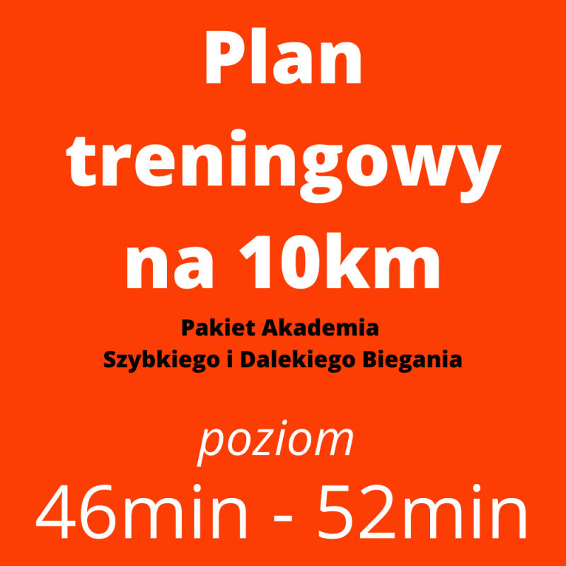 Bieganie 8 tygodni plan treningowy 10km na tempo 46min-52min - pakiet Akademia Szybkiego i Dalekiego Biegania